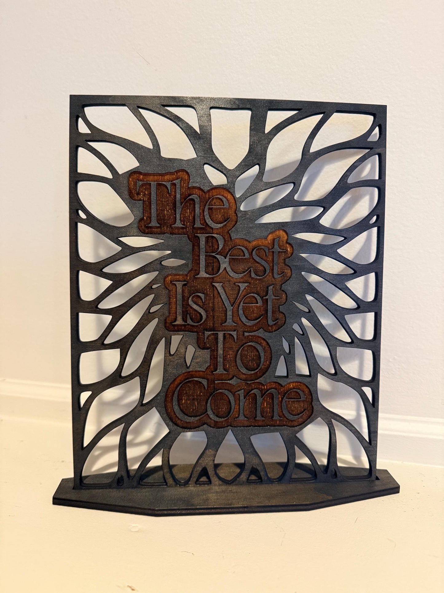 The Best Is Yet To Come – Wooden Sign, 10” Height, 5mm Wood with Stain & Finish – Free Shipping